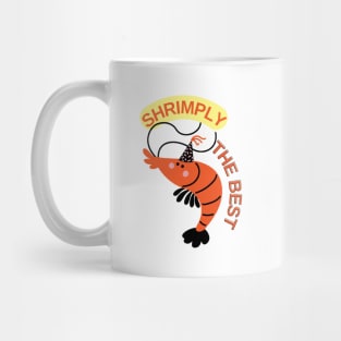 SHRIMPLY THE BEST Mug